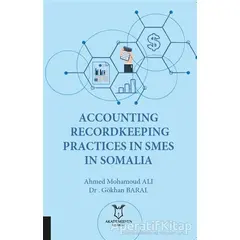 Accounting Recordkeeping Practices In Smes In Somalia - Ahmed Mohamoud Ali - Akademisyen Kitabevi