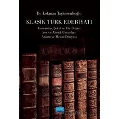 Klasik Türk Edebiyatı - Lokman Taşkesenlioğlu - Nobel Akademik Yayıncılık