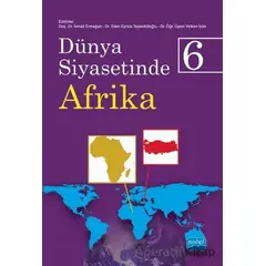 Dünya Siyasetinde Afrika 6 - Volkan İpek - Nobel Akademik Yayıncılık