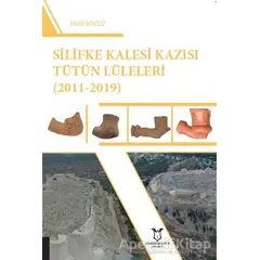 Silifke Kalesi Kazısı Tütün Lüleleri (2011-2019) - Halil Sözlü - Akademisyen Kitabevi