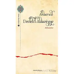 Ahbaru’d-Devleti’l-Abbasiyye - Abbasiler - Ankara Okulu Yayınları