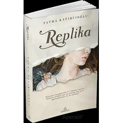 Replika - Fatma Katırcıoğlu - Ephesus Yayınları