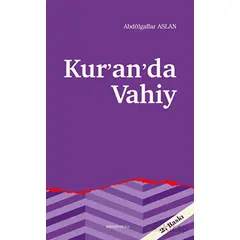 Kur’an’da Vahiy - Abdülgaffar Aslan - Ankara Okulu Yayınları