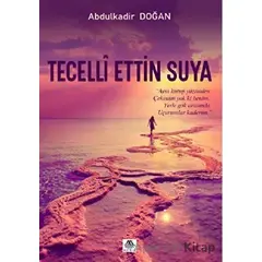Tecelli Ettin Suya - Abdulkadir Doğan - Meriç Yayınları
