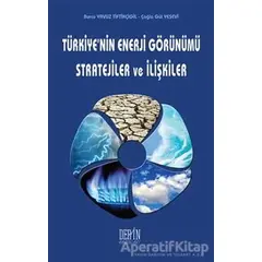 Türkiyenin Enerji Görünümü Stratejiler ve İlişkiler - Burcu Yavuz Tiftikçigil - Derin Yayınları