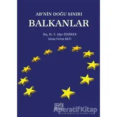 ABnin Doğu Sınırı Balkanlar - Uğur Özgöker - Derin Yayınları