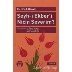 Şeyh-i Ekber’i Niçin Severim? - Mehmed Ali Ayni - Büyüyen Ay Yayınları