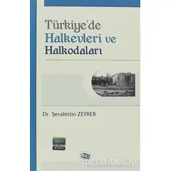 Türkiye’de Halkevleri ve Halkodaları - Şerafettin Zeyrek - Anı Yayıncılık