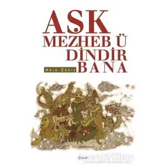 Aşk Mezheb-ü Dindir Bana - Akın Zakir - Demos Yayınları