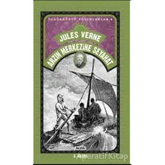 Arzın Merkezine Seyahat - Jules Verne - Alfa Yayınları