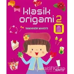 Klasik Origami 2 - Yamaguchi Makoto - Alfa Yayınları