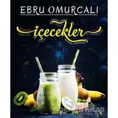 İçecekler - Ebru Omurcalı - Alfa Yayınları