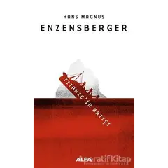 Titanicin Batışı - Hans Magnus Enzensberger - Alfa Yayınları