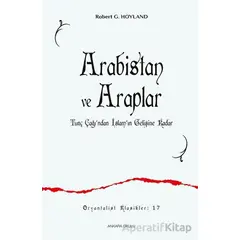 Arabistan ve Araplar - Robert G. Hoyland - Ankara Okulu Yayınları