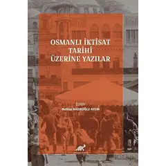Osmanlı İktisat Tarihi Üzerine Yazılar - Kolektif - Paradigma Akademi Yayınları