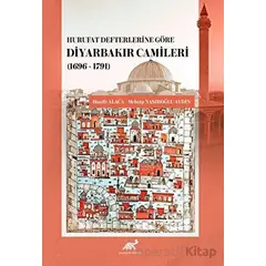 Hurufat Defterlerine Göre Diyarbakır Camileri - Hanife Alaca - Paradigma Akademi Yayınları