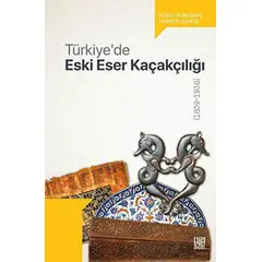 Türkiye’de Eski Eser Kaçakçılığı - Hasret Gümüş - Palet Yayınları