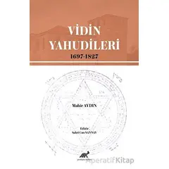 Vidin Yahudileri (1697-1827) - Mahir Aydın - Paradigma Akademi Yayınları