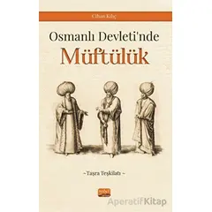 Osmanlı Devleti’nde Müftülük (Taşra Teşkilatı) - Cihan Kılıç - Nobel Bilimsel Eserler