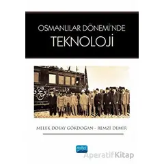 Osmanlılar Dönemi’nde Teknoloji - Remzi Demir - Nobel Akademik Yayıncılık