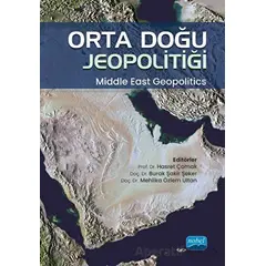 Orta Doğu Jeopolitiği - Middle East Geopolitics - Kolektif - Nobel Akademik Yayıncılık