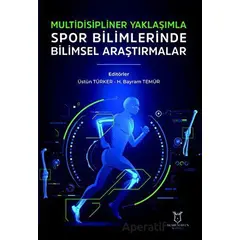 Multidisipliner Yaklaşımla Spor Bilimlerinde Bilimsel Araştırmalar - Kolektif - Akademisyen Kitabevi