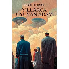 Yıllarca Uyuyan Adam - Henri Bernay - Dorlion Yayınları