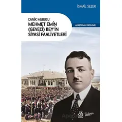 Canik Mebusu Mehmet Emin (Geveci) Beyin Siyasi Faaliyetleri - İsmail Sezer - DBY Yayınları