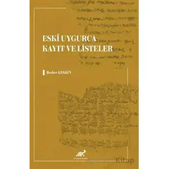 Eski Uygurca Kayıt ve Listeler - Berker Keskin - Paradigma Akademi Yayınları