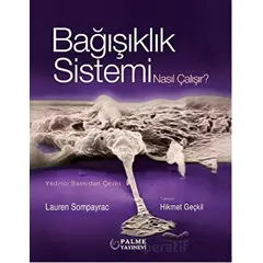 Bağışıklık Sistemi Nasıl Çalışır - Lauren Sompayrac - Palme Yayıncılık