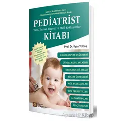 Pediatrist Tanı, Tedavi, Reçete ve Acil Yaklaşımlar Kitabı - İlyas Yolbaş - İstanbul Tıp Kitabevi