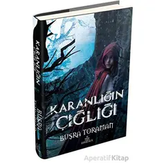 Karanlığın Çığlığı - Büşra Toraman - Ephesus Yayınları