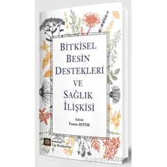 Bitkisel Besin Destekleri ve Sağlık İlişkisi - Kolektif - İstanbul Tıp Kitabevi