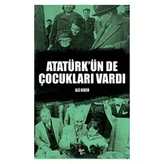 Atatürk’ün De Çocukları Vardı - Ali Kuzu - Halk Kitabevi