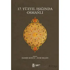 17. Yüzyıl Işığında Osmanlı - Kolektif - DBY Yayınları