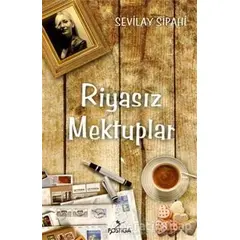 Riyasız Mektuplar - Sevilay Sipahi - Postiga Yayınları