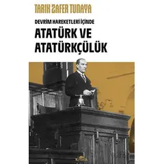 Atatürk ve Atatürkçülük - Tarık Zafer Tunaya - Kronik Kitap