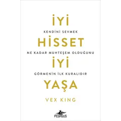 İyi Hisset İyi Yaşa - Vex King - Pegasus Yayınları