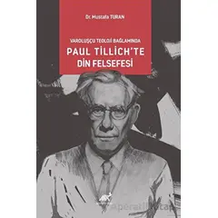 Varoluşcçu Teoloji Bağlamında Paul Tillich’te Din Felsefesi