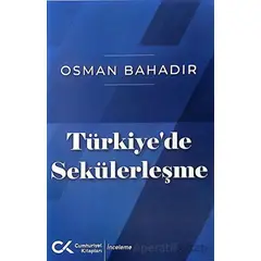 Türkiyede Sekülerleşme - Osman Bahadır - Cumhuriyet Kitapları