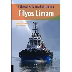 Bölgesel Kalkınma Bağlamında Filyos Limanı - Ömer Aladağ - Akademisyen Kitabevi