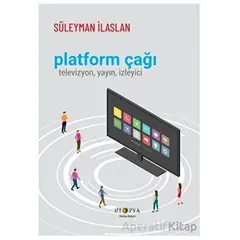 Platform Çağı - Süleyman İlaslan - Ütopya Yayınevi