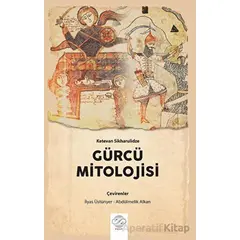 Gürcü Mitolojisi - Ketevan Sikharulidze - Post Yayınevi