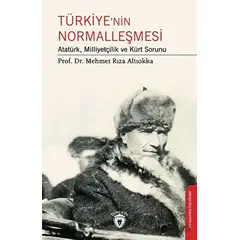 Türkiye’nin Normalleşmesi Atatürk, Milliyetçilik ve Kürt Sorunu