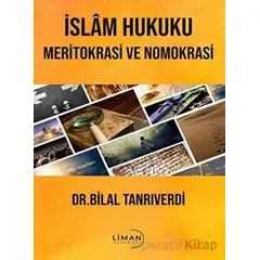 İslam Hukuku Meritokrasi ve Nomokrasi - Bilal Tanrıverdi - Liman Yayınevi