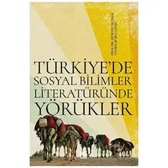 Türkiye’de Sosyal Bilimler Literatüründe Yörükler - Hanife Büşra Gözel - Palet Yayınları