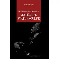 Türk Basınında Tartışmaların Odağında Atatürk ve Atatürkçülük