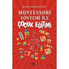 Montessori Yöntemi İle Çocuk Eğitimi - Maria Montessori - Fark Yayınları