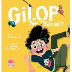 Gilop Ne Olacak - Betül Duran - Karavan Çocuk Yayınları