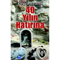 40 Yılın Hatırına - Derya Uyanık - Postiga Yayınları